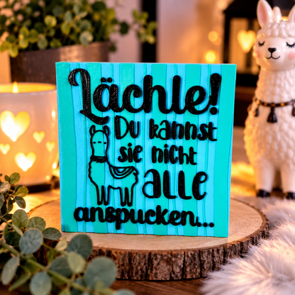 Lächle – du kannst sie nicht alle anspucken!