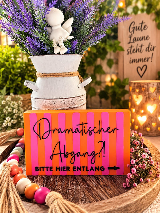 Schild „Dramatischen Abgang bitte hier entlang“ – witzige Wanddeko
